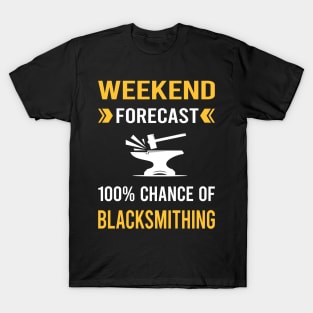 Weekend Forecast Blacksmithing Blacksmith T-Shirt